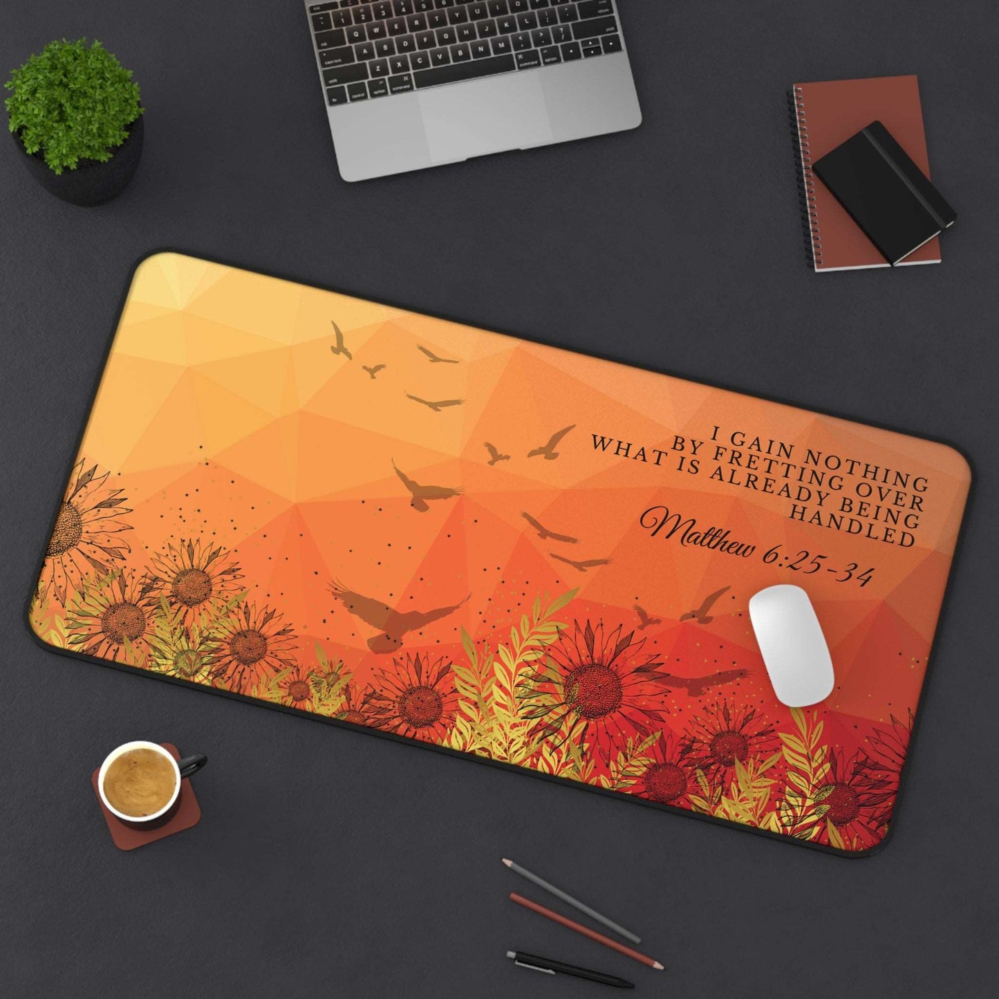 Matthew 6:25-34 - 'I Gain Nothing by Fretting' Christian Desk Mat 15.5 x 31 Top View in Use on Desk next to laptop and office utensils.