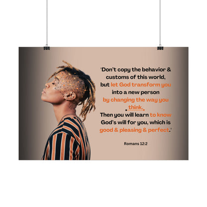 Romans 12:2- 'Let God Transform You' Christian Art Poster 12 x 16 hanging, white background