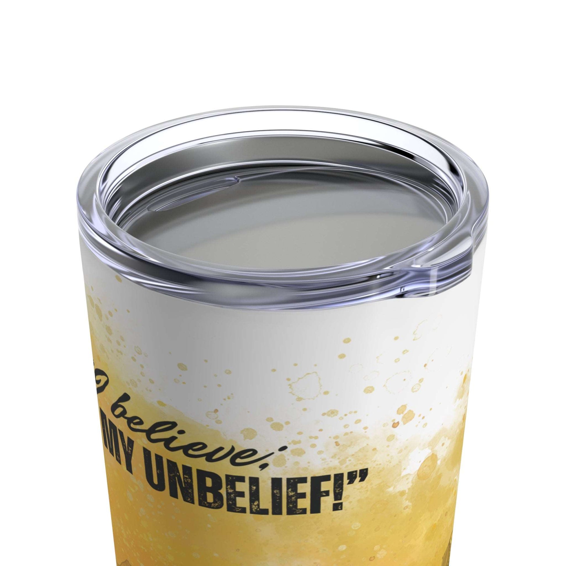 Mark 9:21-25 - 'I Believe, Help My Unbelief!' Christian Insulated Tumbler Lid Close Up, no background 