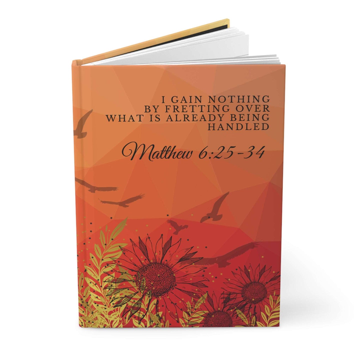 Matthew 6:25-34 - 'I Gain Nothing by Fretting...' Hardcover Biblical Affirmations Journal Upright, slightly open, no background