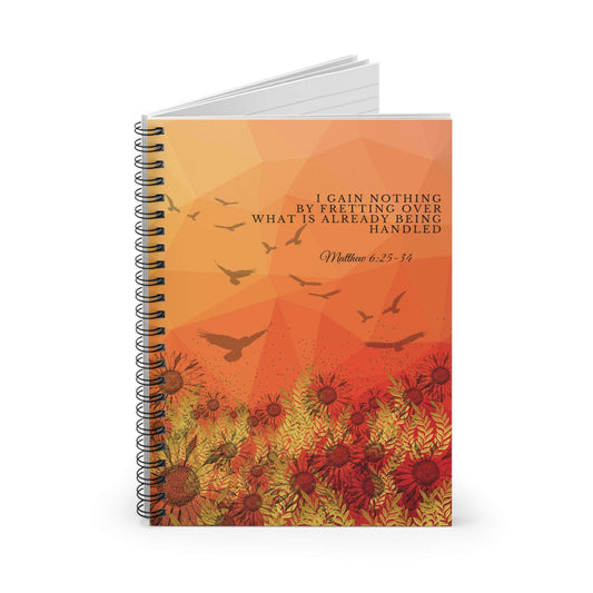 Matthew 6:25-34 - 'I Gain Nothing by Fretting...' Spiral Biblical Affirmations Journal Upright, slightly open, no background