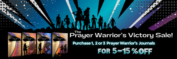 The Prayer Warrior's Victory Sale! Purchase 1 2 or 3 prayer warriors journals for 5-15% off!