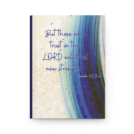 Isaiah 40:31a - 'Those Who Trust in the Lord' Hardcover Christian Journal Front Cover, no background