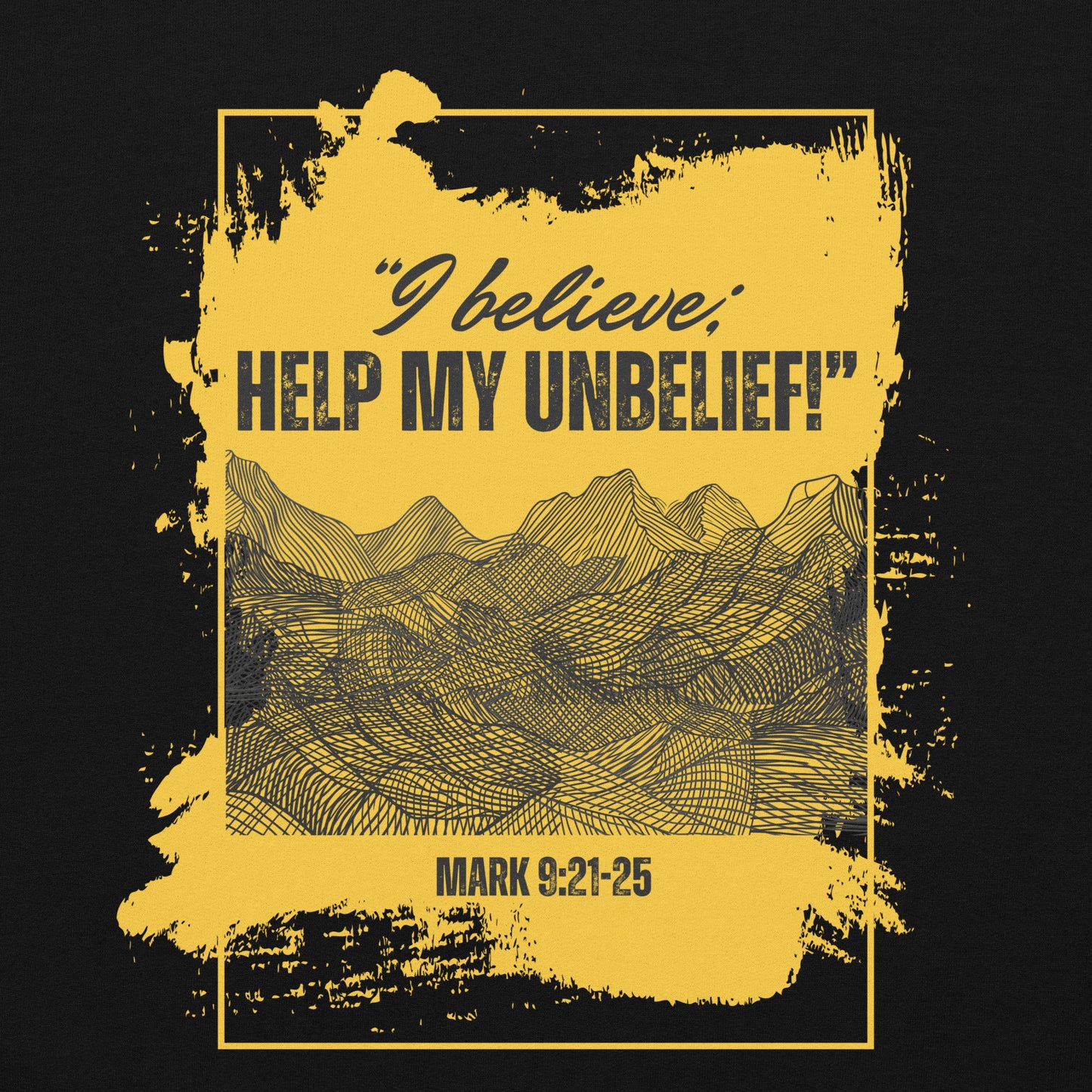 "I Believe, Help my Unbelief!" Mark 9:21-25 Heavy Blend Hoodie